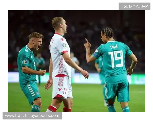 德国队防守端沟通改善,多项数据显著提升 德国队防守端沟通改善,多项数据显著提升