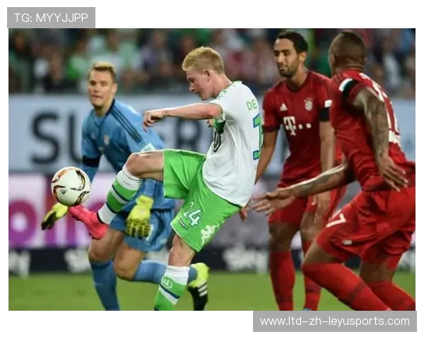 拜仁追德布劳内式推进核心:足球战术的未来 拜仁追德布劳内式推进核心:足球战术的未来